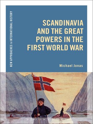cover image of Scandinavia and the Great Powers in the First World War